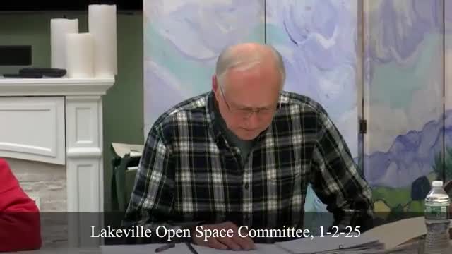 Lakeville Open Space Committee: 2025 plan sent to SERP, CPC education and web updates pending