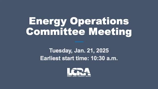 Lower Colorado River Authority convenes Energy Operations Committee for executive session