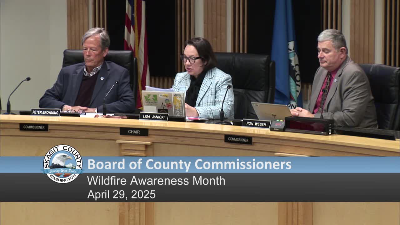 Skagit County proclaims May as Wildfire Awareness Month to promote community preparedness