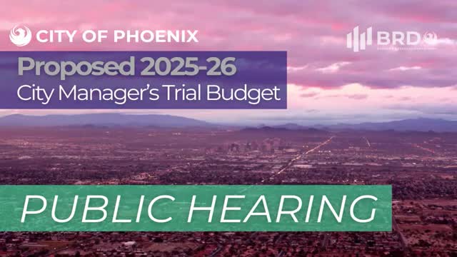 Phoenix proposes fiscal year 2025 2026 budget emphasizing community input and key services