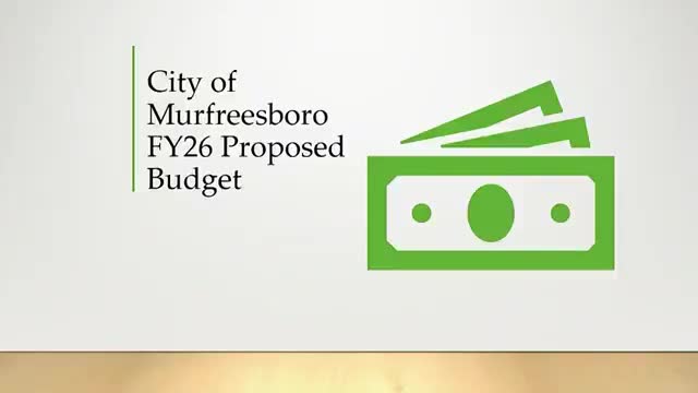 Murfreesboro leaders preview FY26 budget showing $286M in revenues, more than $400M in expenses; public hearing set