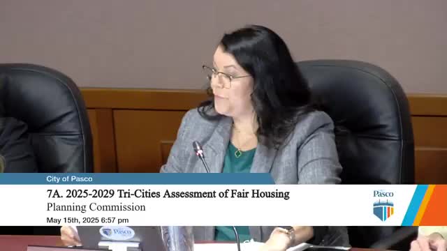 Pasco planning commission holds public hearing on 2025–2029 Tri‑Cities Assessment of Fair Housing