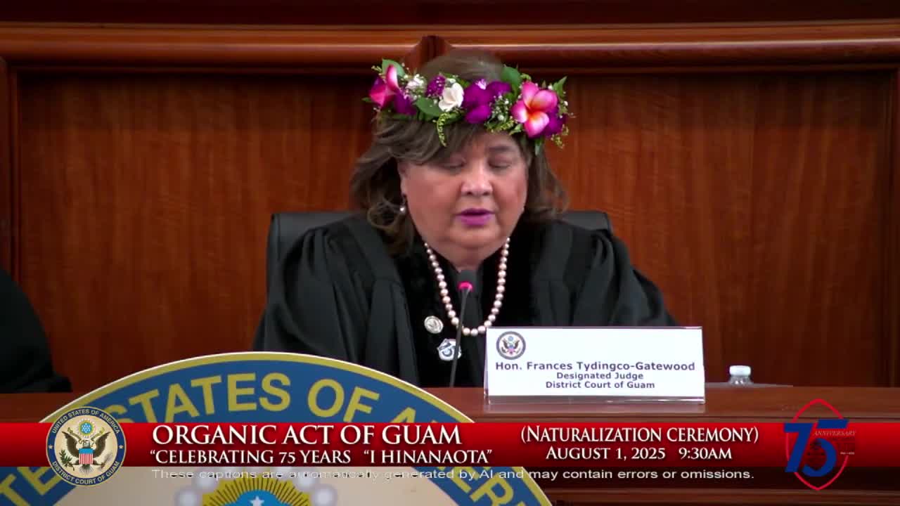 Guam Celebrates 75th Anniversary of Organic Act with Historic Naturalization Ceremony