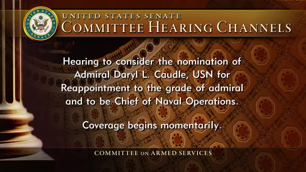 Senate Armed Services Committee vets Admiral Daryl Caudle; nominee pledges full‑spectrum readiness and cooperation with Congress