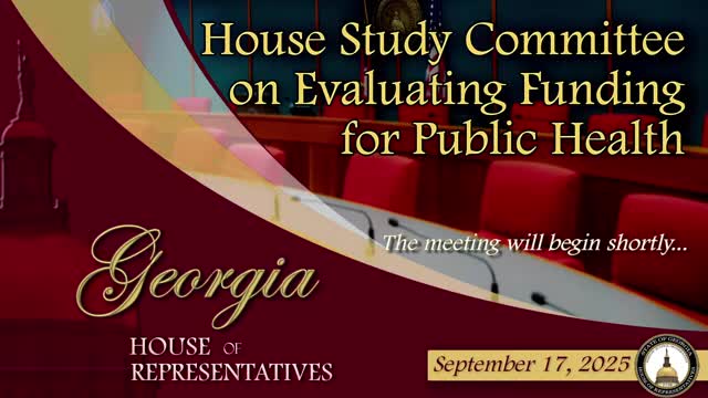 House Study Committee Discusses Public Health Funding and Community Healthcare Partnerships