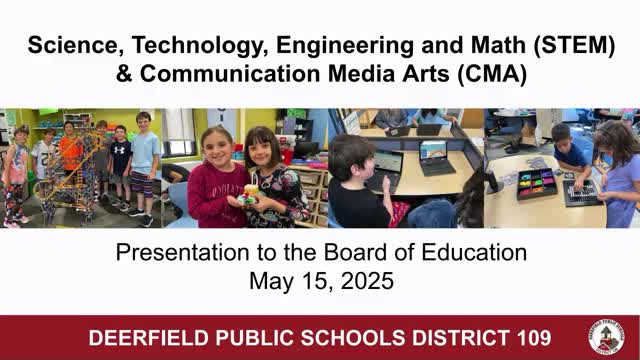 Deerfield SD 109 presents STEM and communication/media-arts curriculum review and classroom technology updates