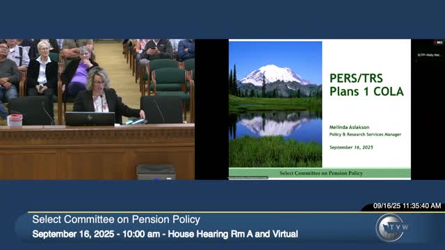 Committee briefs PERS‑1/TERS‑1 COLA proposals; committee may revisit in 2026 session