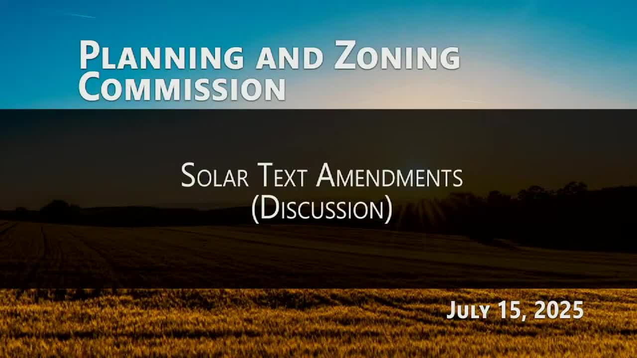 County staff outlines solar and energy-storage code changes; commission sets setbacks and other draft requirements