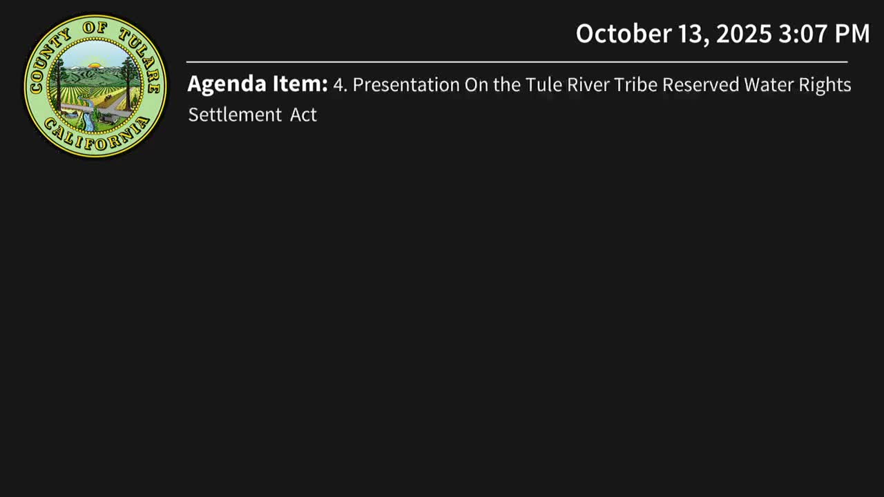 Tule River Association outlines 5,800-acre‑foot reservation reservoir in settlement update to Tulare County Water Commission