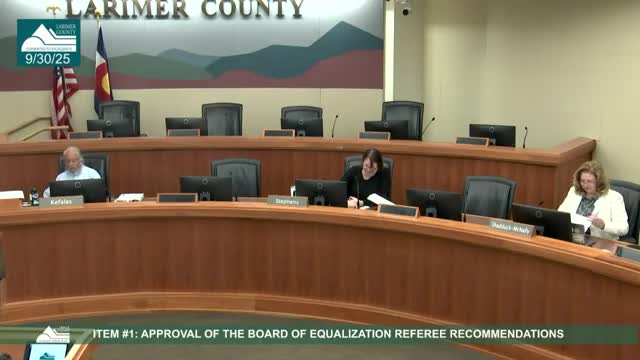 Larimer County referees report property‑tax hearing results; commissioners approve recommendations