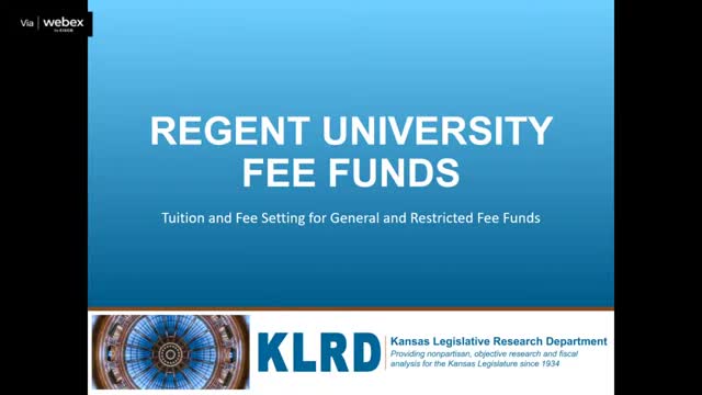 Kansas Board of Regents officials and KLRD analysts detail $2.3 billion in university fee expenditures and student‑fee concerns