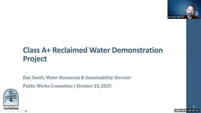 Tumwater committee backs placing LOTT Class A+ reclaimed water demonstration on council calendar; city pledges $60,000