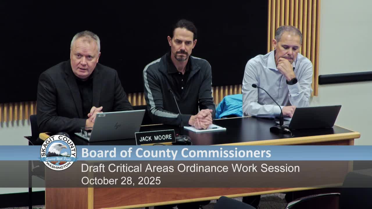 Skagit County work session advances third draft of critical areas ordinance; public comment period set Oct. 30–Nov. 14