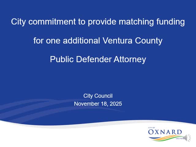 Oxnard City Manager asks council to commit $600,000 match for Ventura County public defender attorney