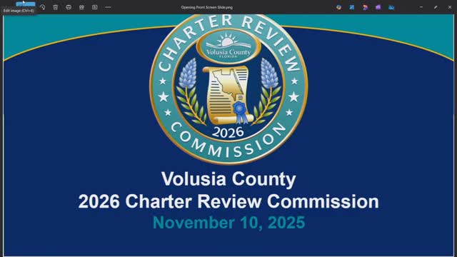 Volusia County Charter Review Commission sends 11 staff cleanup items for drafting