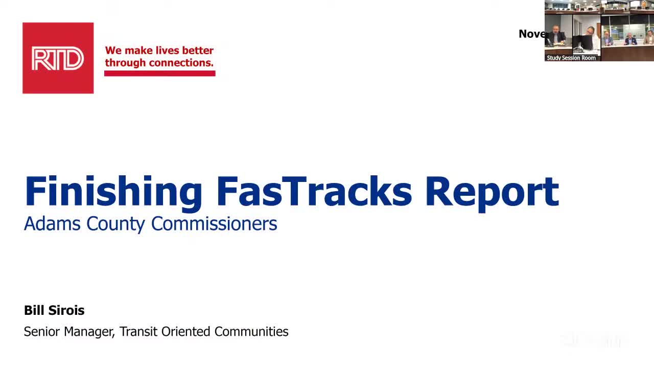 RTD says FastTracks faces roughly $1.2 billion shortfall; Adams County commissioners press for end‑line prioritization