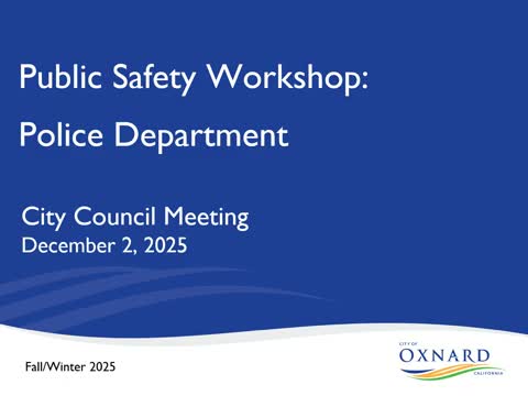 Oxnard police chief tells council vacancies, overdoses and traffic collisions drive service demands; recommends council receive report