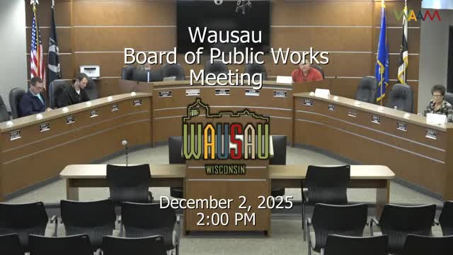 Wausau Board of Public Works approves multiple construction payments, change orders and contractor licenses; moves to closed session