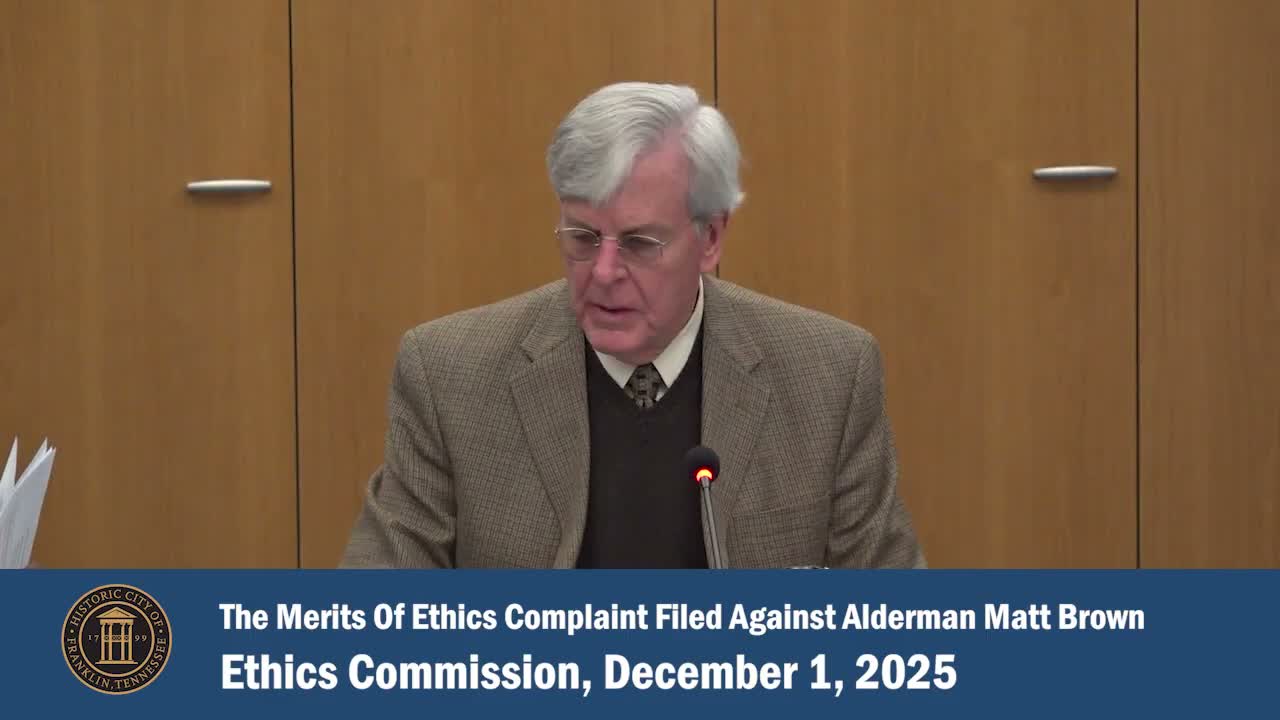 Franklin Ethics Commission accepts complaint against Alderman Matt Brown amid questions over timeliness and hearsay