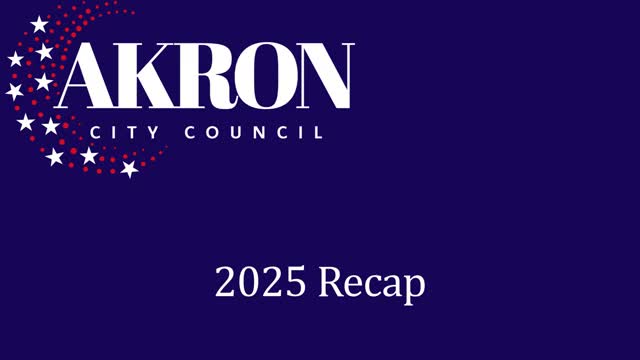 Akron City Council releases 2025 year‑in‑review, highlights meetings, hearings and grants