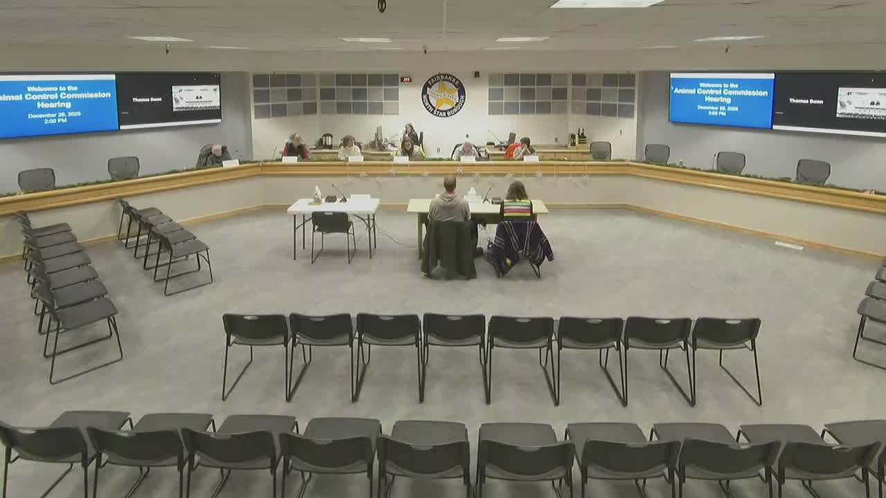 Fairbanks North Star Borough commission accepts late Animal Control documents, reconvenes Fleming dangerous‑animal appeal
