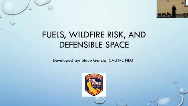 Cal Fire forester warns fuels, weather and topography together drive extreme wildfires; urges fuels reduction and home hardening