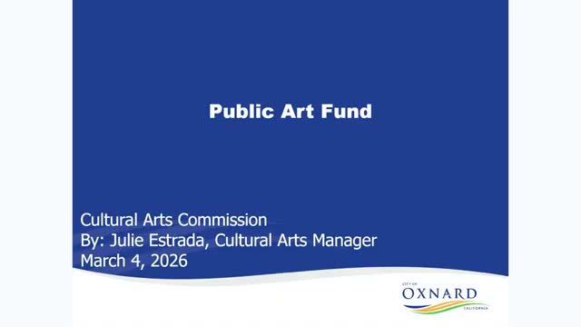 Oxnard Cultural Arts Commission briefed on Public Art Fund rules, balance of $1.57 million