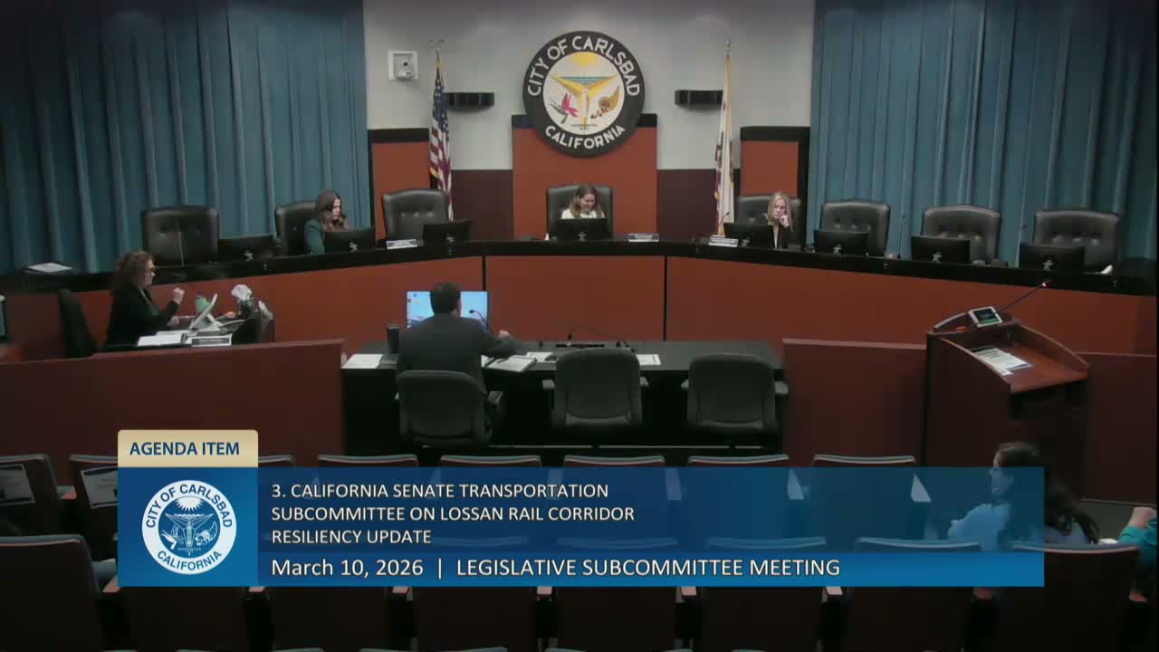 Senate subcommittee outlines resilience plan for 351‑mile Los Angeles rail corridor; Carlsbad presses for local solutions
