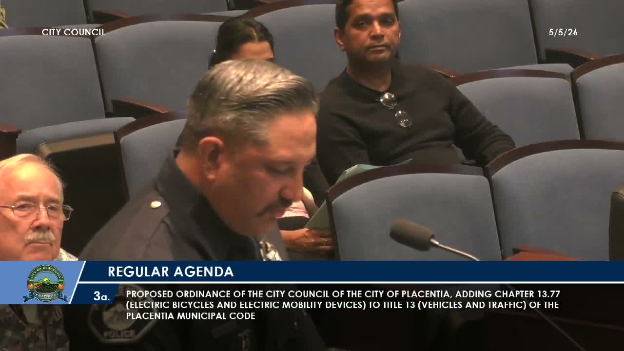 Placentia council advances e-bike ordinance after police safety briefing; ordinance introduced on 4–1 vote
